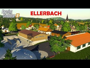 Présentation de la Map Ellerbach FS19 [FR]