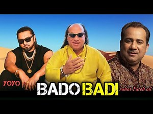 Bado Badi (4K Video) | Bado Badi Original Song | Aaye Haye Oye Hoye Chahat Fateh Ali Khan Yoyo