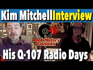 Kim Mitchell On How He Got Into Radio at Q-107 In Toronto