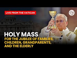 Holy Mass | Jubilee of Families, Children, Grandparents, and the Elderly | LIVE from the Vatican