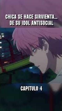 🩷GIRL Becomes SERVANT to her ANTISOCIAL IDOL Part 26 Summary #anime #romance #summary #idol