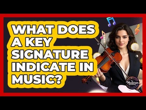 What Does A Key Signature Indicate In Music?