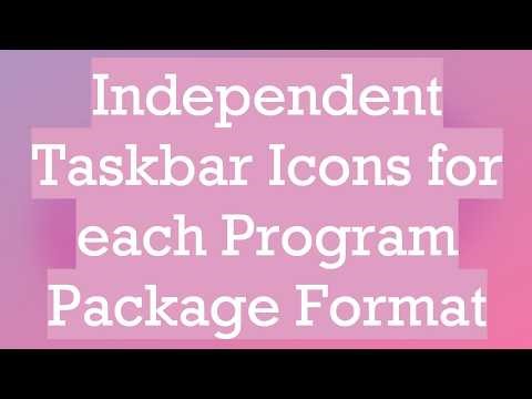 Independent Taskbar Icons for each Program Package Format