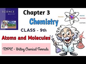 Writing Chemical Formula | Chapter 3 | Atoms and Molecules | Chemistry | Class 9th | NCERT | Science