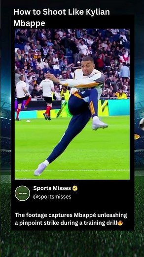 Kylian Mbappé's Powerful Shooting Technique