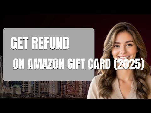 How To Get Refund On Amazon Gift Card 2025