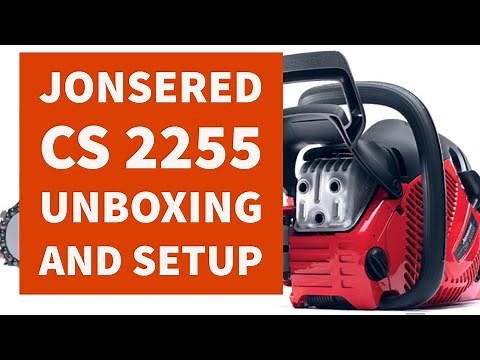Jonsered CS 2255 Chainsaw Unboxing First Time Setup