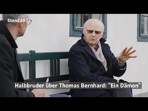 Halbbruder über Thomas Bernhard: "Ein Dämon"