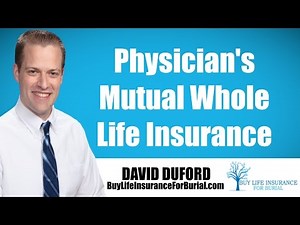Physicians Mutual Whole Life Insurance - Learn The TRUTH!