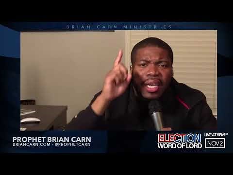 2020 Election Word of the Lord - Prophet Brian Carn
