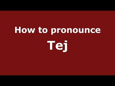 Pronounce Names - How to Pronounce Tej