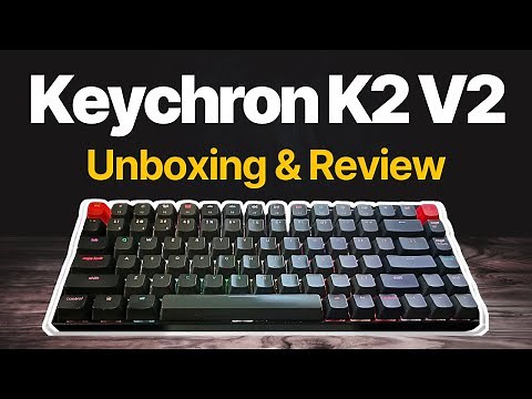 Keychron K2 V2 Review: Unboxing the Ultimate RGB Mechanical Keyboard!