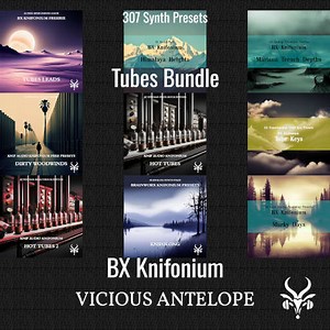 Tubes Bundle - BX Knifonium Presets by Vicious Antelope - Knifonium presets