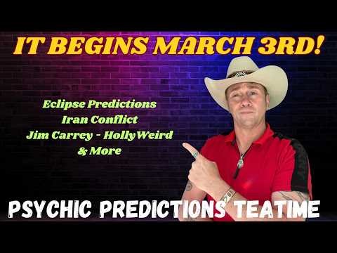 It Begins March 3rd - Energy Shift 🔮Psychic Predictions Events | Tittel Teatime 🫖