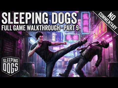 Sleeping Dogs Full Game Walkthrough No Commentary - Part 9