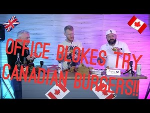 British Blokes Try Canadian Burgers!! | Office Blokes Try