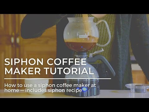 Siphon Coffee Maker Tutorial