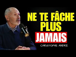 Comment ne jamais se fâcher ni se vexer avec personne | Christophe André
