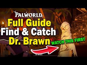 Palworld: Dr. Brawn - How to Find & Catch | Pal Surgery