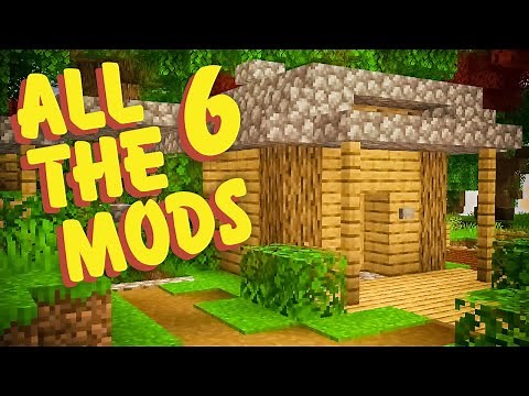 All The Mods 6 Ep. 1 New Mods New Builds