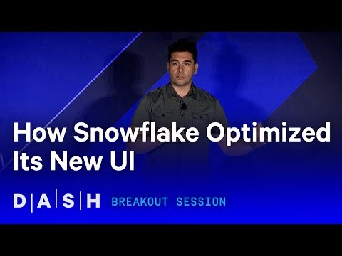 How Snowflake Optimized Its New UI