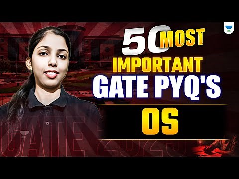 50 Most Important GATE PYQ's On OS | GATE Exam