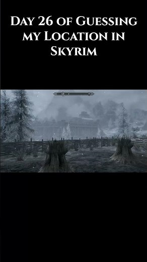 Day 26 of Guessing my Location in Skyrim