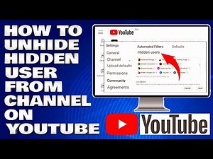 How To Unhide Hidden User From Channel on YouTube [Guide]
