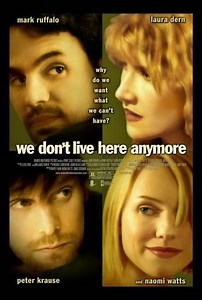 فيلم - We Don't Live Here Anymore - 2004 مشاهدة اونلاين، فيديو، الإعلان، صور، النقد الفني، مواعيد العرض