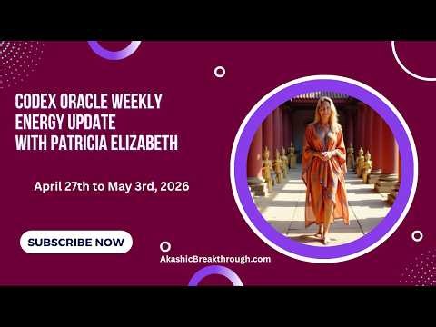 Codex Oracle Weekly Energy Update April 27th to May 3rd, 2026