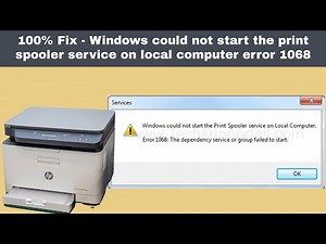 100% Fix - Windows could not start the print spooler service on local computer error 1068