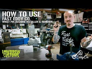 How to Use Fast Eddy Co. Wrist Pin Bushing Installer & Remover for Harley Big Twins & Sportsters