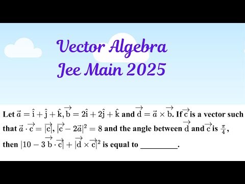 Vector Algebra Jee main 2025 previous year question