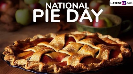 Happy National Pie Day 2025 Quotes, Images and GIFs: Food Sayings, Wallpapers, Messages and Greetings To Tingle Your Taste Buds | 🙏🏻 LatestLY