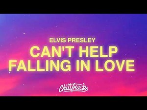 Elvis Presley - Can't Help Falling in Love (Lyrics)