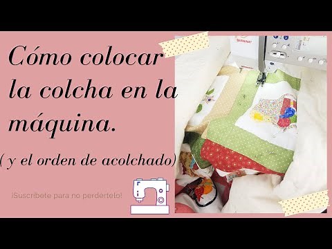 💟Cómo ACOLCHAR a MÁQUINA para PRINCIPIANTES 💟[ORDEN de ACOLCHADO y colocación bajo la MÁQUINA]