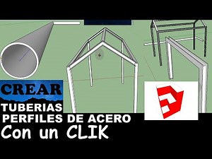 TUBERÍAS Y PERFILES DE ACERO CON SKETCHUP
