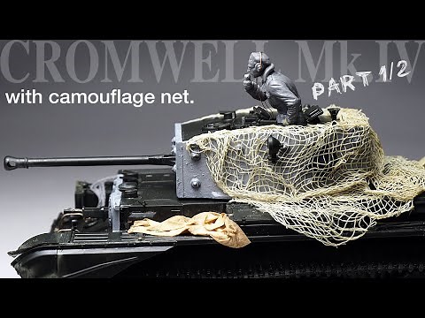 Cromwell Mk.IV with camo net - Tamiya 1/35 - Tank Model - Part 1 [ model building ]