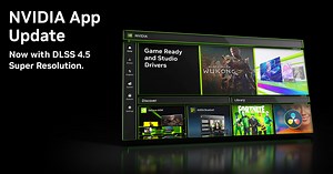 NVIDIA App Update Adds DLSS 4.5 Super Resolution & New GeForce Game Ready Driver