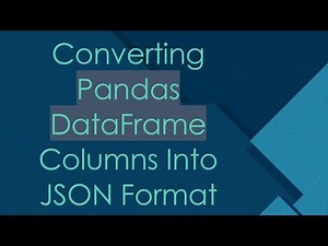 Converting Pandas DataFrame Columns Into JSON Format