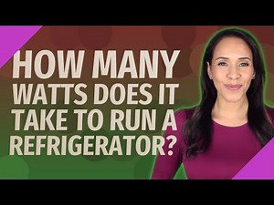 How many watts does it take to run a refrigerator?