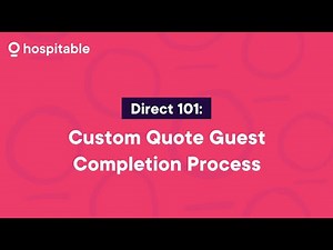 Hospitable Direct 101: Custom Quote Guest Completion Process