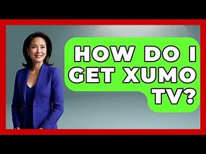 How Do I Get Xumo TV? - NextGen Viewing and Audio