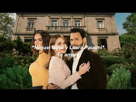 Te amaré - Miguel Bosé y Laura Pausini// Vivir de amor [Letra]