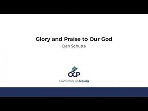 Glory and Praise to Our God (Schutte)