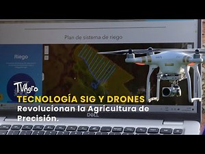Tecnología SIG y Drones Revolucionan la Agricultura de Precisión - TvAgro por Juan Gonzalo Angel