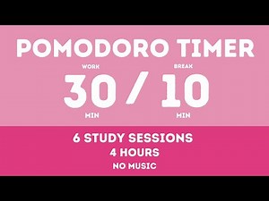 30 / 10 Pomodoro Timer - 4 hours study || No music - Study for dreams - Deep focus - Study timer