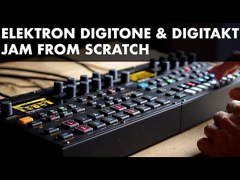 Elektron Digitone & Digitakt Jam from Scratch