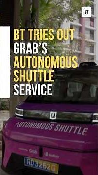 BT tries out Grab’s Autonomous Shuttle service
