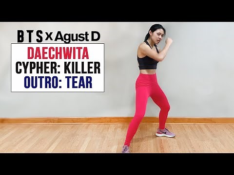 BTS & Agust D High Intensity Dance Workout - Daechwita, Cypher pt.3: Killer, Outro: Tear